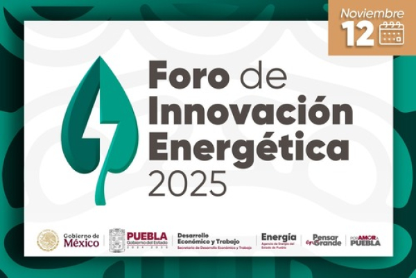 Puebla será sede del Foro de Innovación Energética 2025