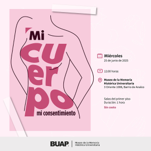 Mi cuerpo, mi consentimiento: BUAP