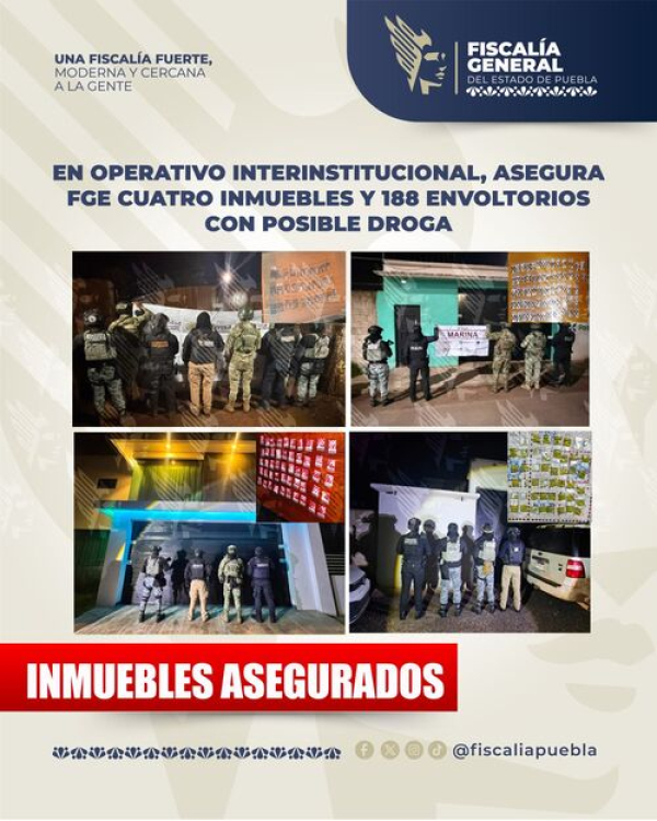 FGE asegura inmuebles y droga en Chignahuapan